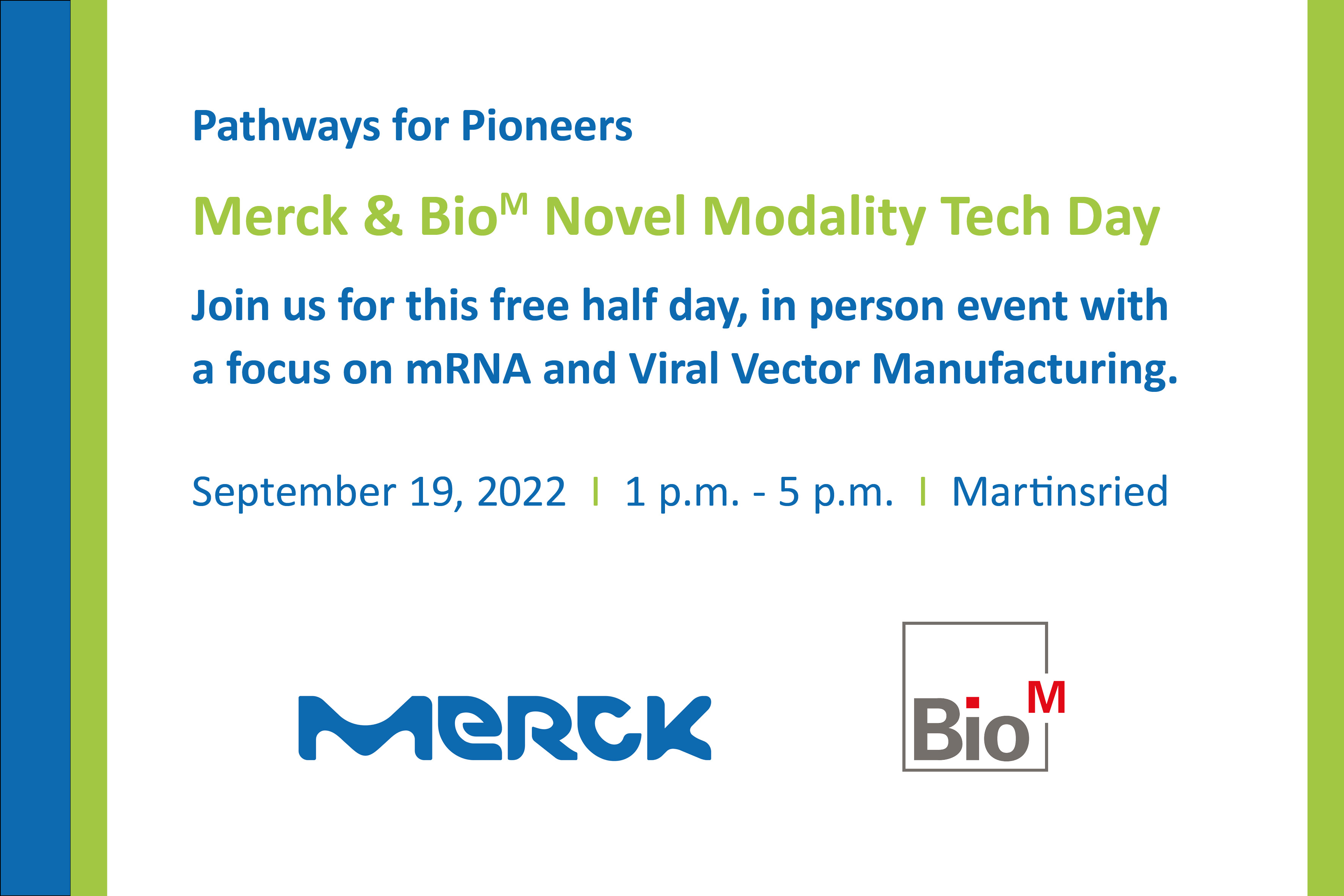 Join us for this free half day, in-person event in the premises at BioM with a focus on mRNA and Viral Vector Manufacturing. Look forward to many exciting presentations from experts in their field.